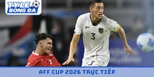 AFF Cup 2026 trực tiếp