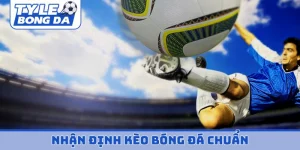 nhận định kèo bóng đá chuẩn