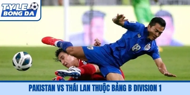 Pakistan vs Thái Lan thuộc bảng B Division 1